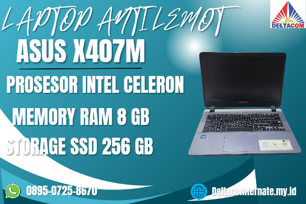 ASUS X407M , TYPE BARU BODY SLIM, PROSESOR INTEL CELERON RAM 8 GB SSD 256 GB GB DISPLAY 14 INCH MULUS , WARNAH GRAY , LECET SDIKIT